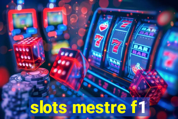 slots mestre f1