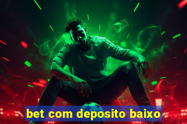 bet com deposito baixo