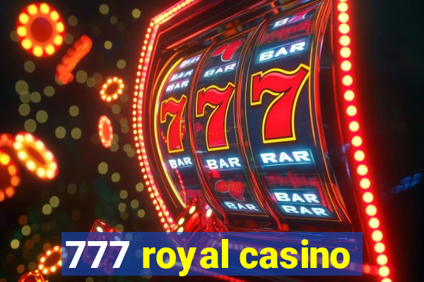 777 royal casino