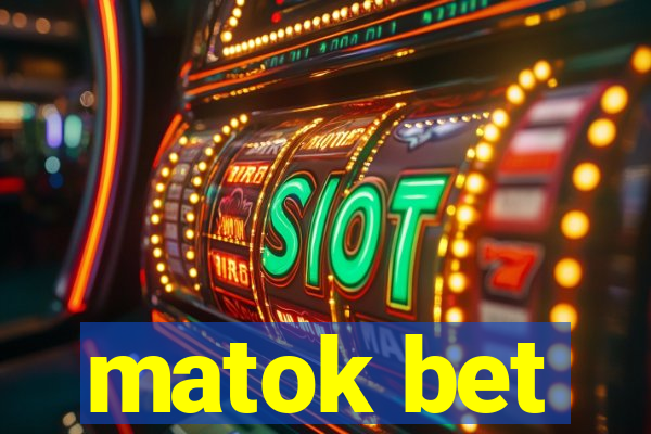 matok bet