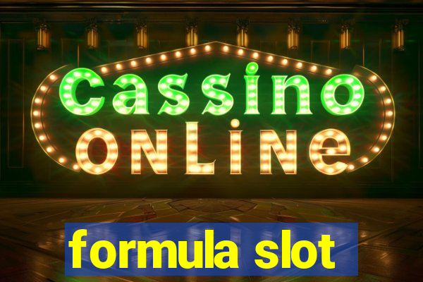 formula slot