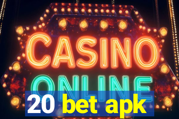 20 bet apk