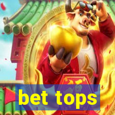 bet tops