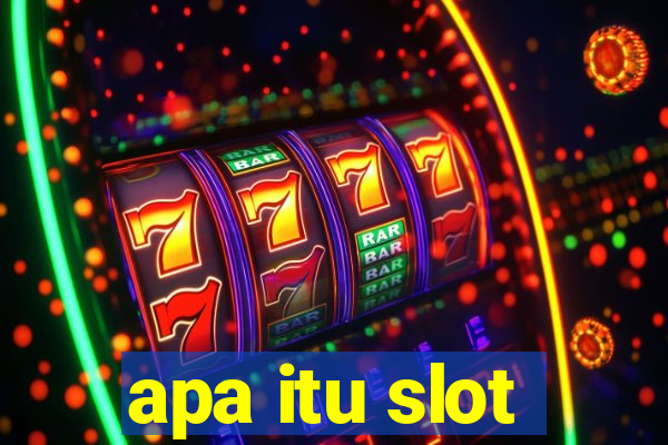 apa itu slot