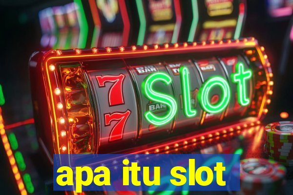 apa itu slot