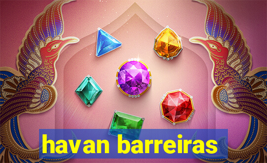 havan barreiras