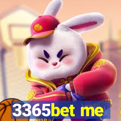 3365bet me