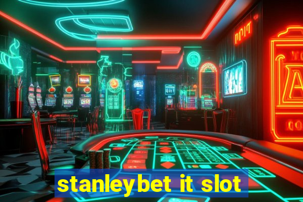 stanleybet it slot