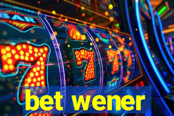 bet wener