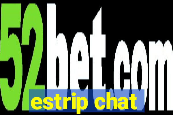 estrip chat