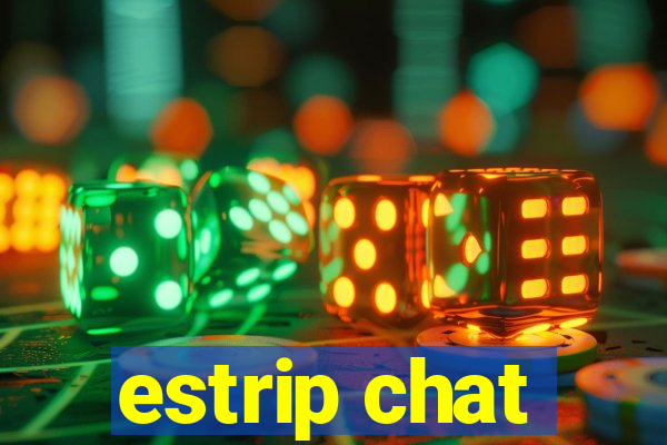 estrip chat