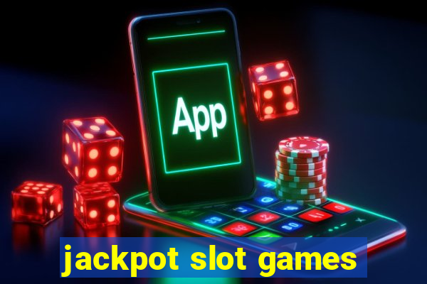 jackpot slot games