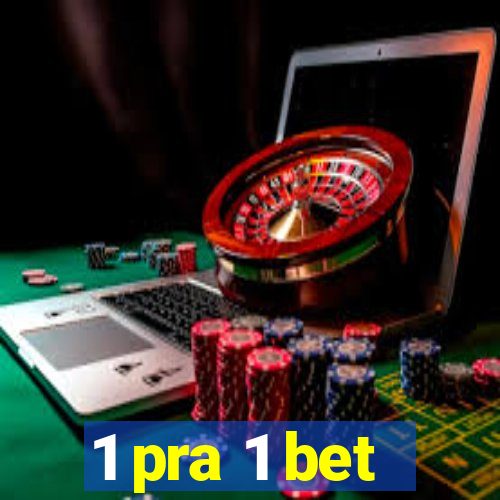 1 pra 1 bet