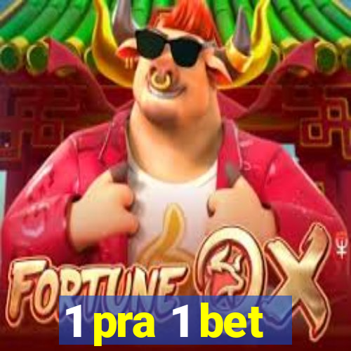 1 pra 1 bet