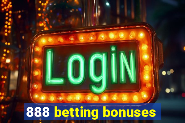 888 betting bonuses