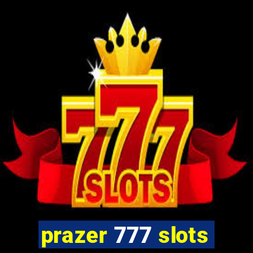 prazer 777 slots