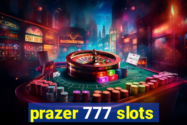 prazer 777 slots