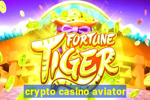 crypto casino aviator