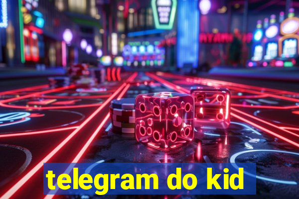 telegram do kid