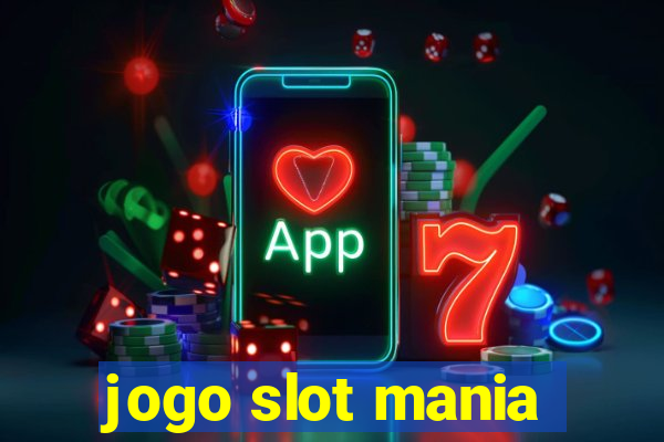 jogo slot mania