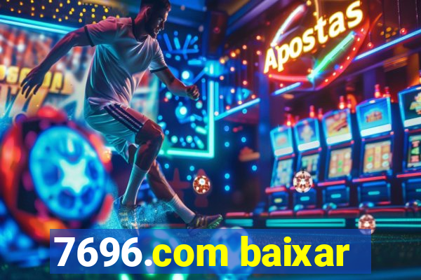 7696.com baixar