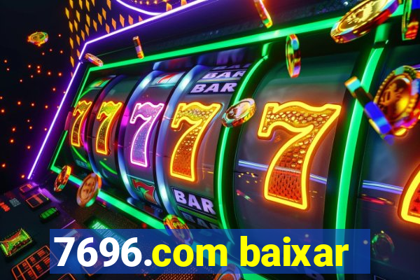 7696.com baixar