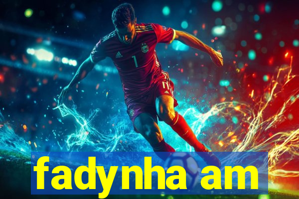 fadynha am