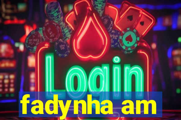 fadynha am