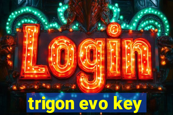 trigon evo key