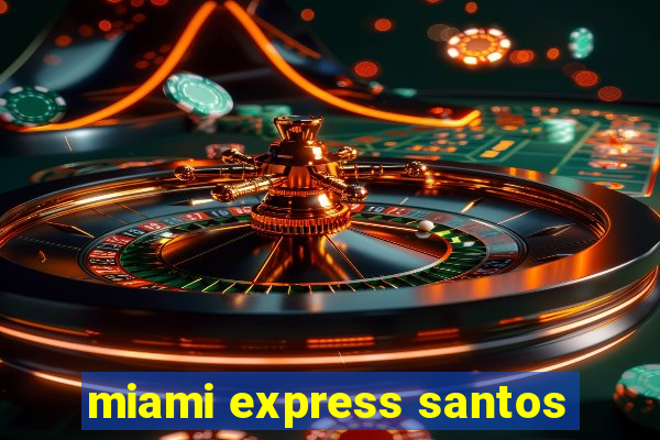 miami express santos