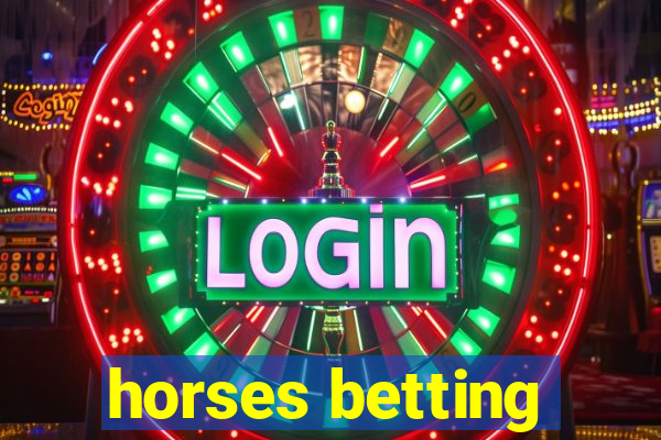 horses betting