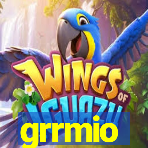 grrmio