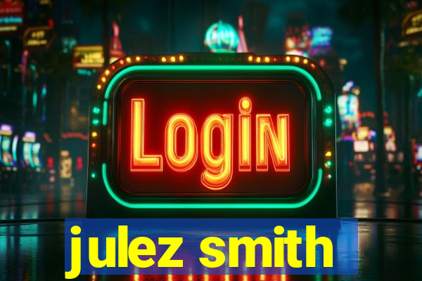 julez smith