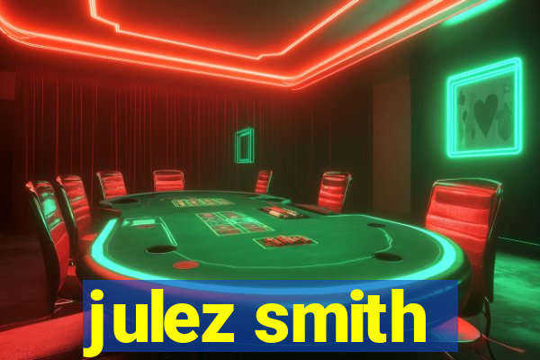 julez smith