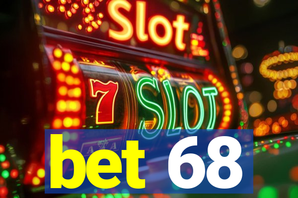 bet 68