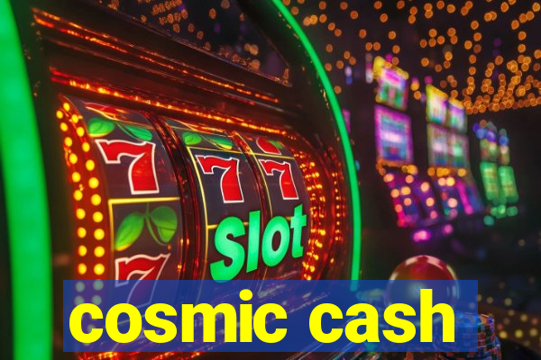 cosmic cash