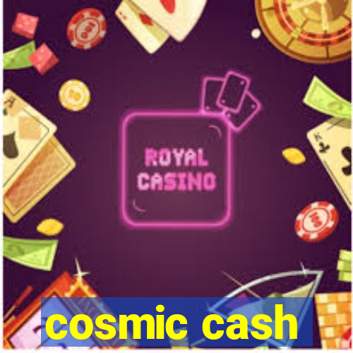 cosmic cash