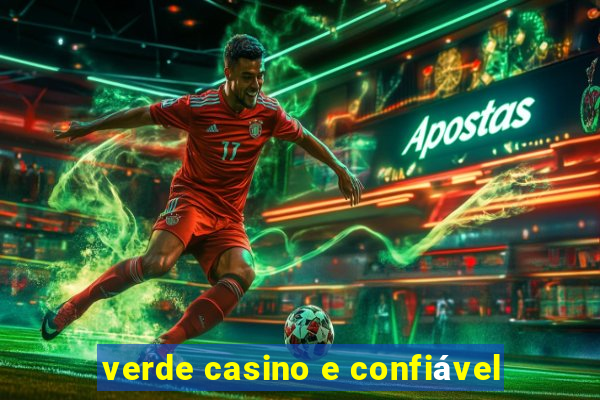 verde casino e confiável