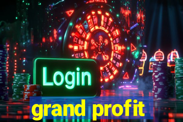 grand profit