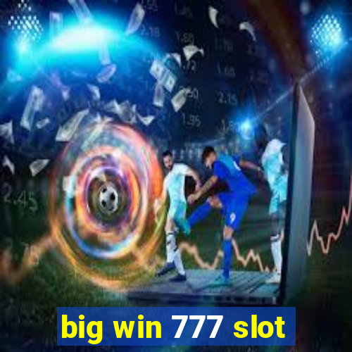 big win 777 slot