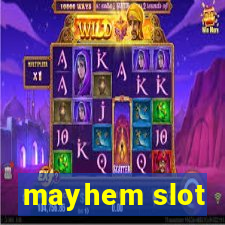 mayhem slot