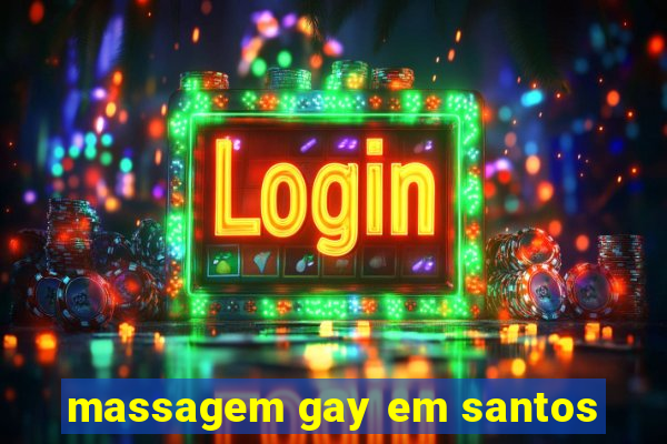 massagem gay em santos