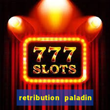 retribution paladin best in slot