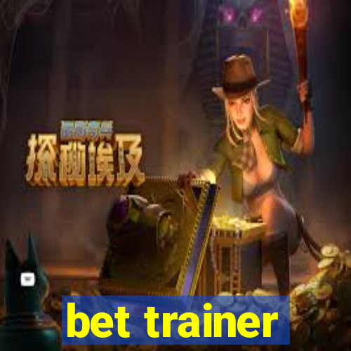 bet trainer