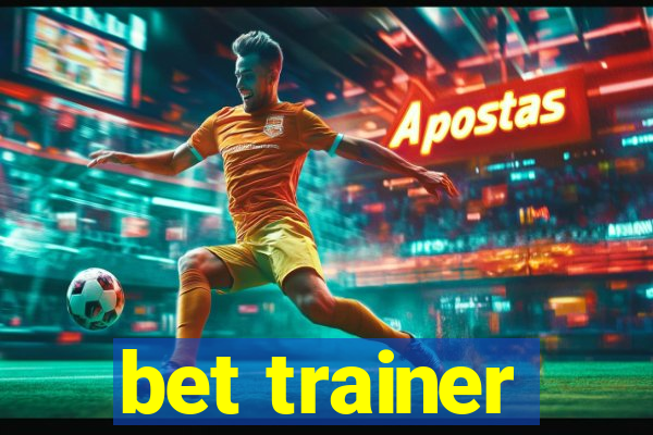 bet trainer