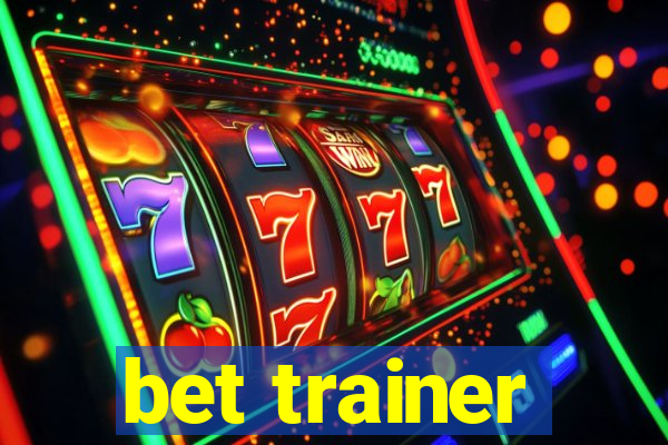 bet trainer