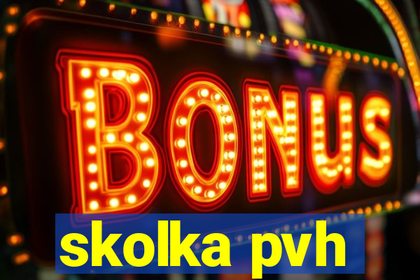 skolka pvh