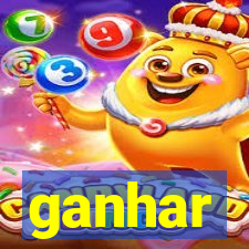 ganhar