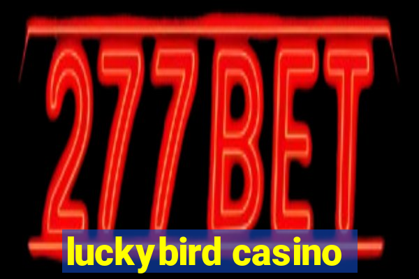 luckybird casino