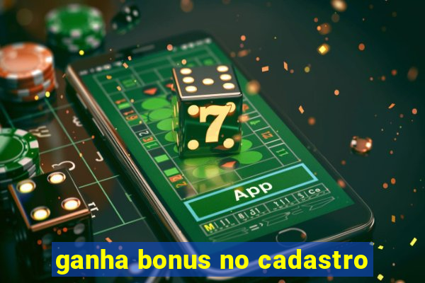 ganha bonus no cadastro